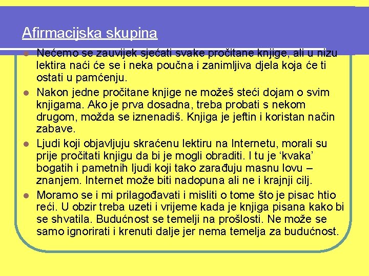 Afirmacijska skupina Nećemo se zauvijek sjećati svake pročitane knjige, ali u nizu lektira naći