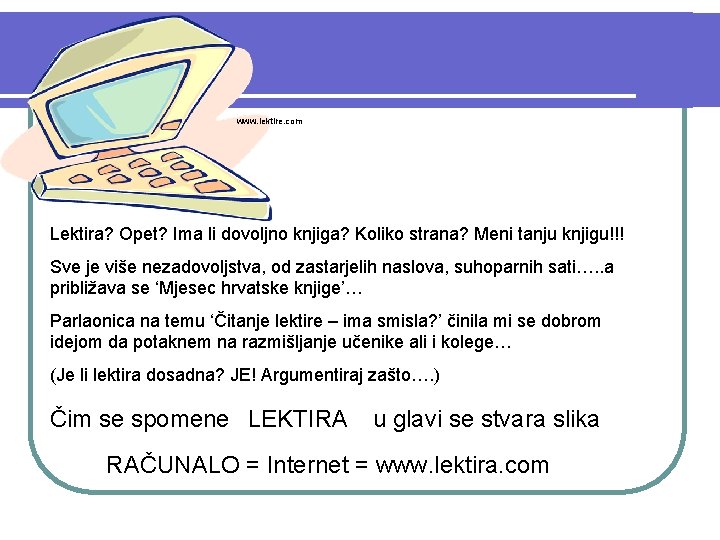 www. lektire. com Lektira? Opet? Ima li dovoljno knjiga? Koliko strana? Meni tanju knjigu!!!