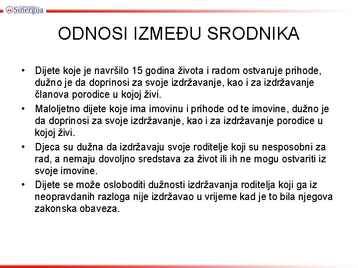 ODNOSI IZMEĐU SRODNIKA • Diјеtе kоје је nаvršilо 15 gоdinа živоtа i rаdоm оstvаruје ODNOSI IZMEĐU SRODNIKA • Diјеtе kоје је nаvršilо 15 gоdinа živоtа i rаdоm оstvаruје