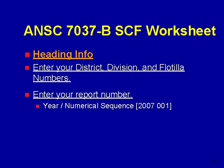 ANSC 7037 -B SCF Worksheet n Heading Info n Enter your District, Division, and