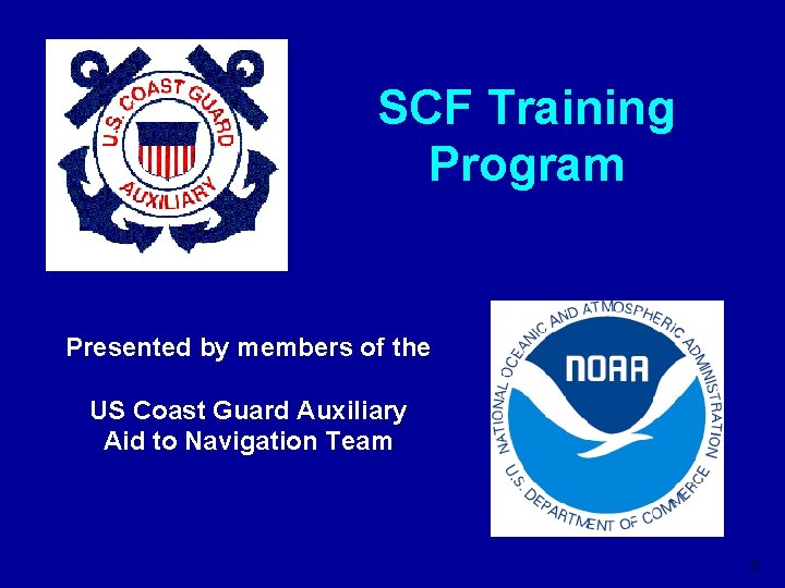 SCF Training Program Presented by members of the US Coast Guard Auxiliary Aid to