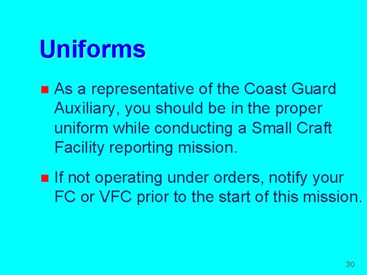 Uniforms n As a representative of the Coast Guard Auxiliary, you should be in