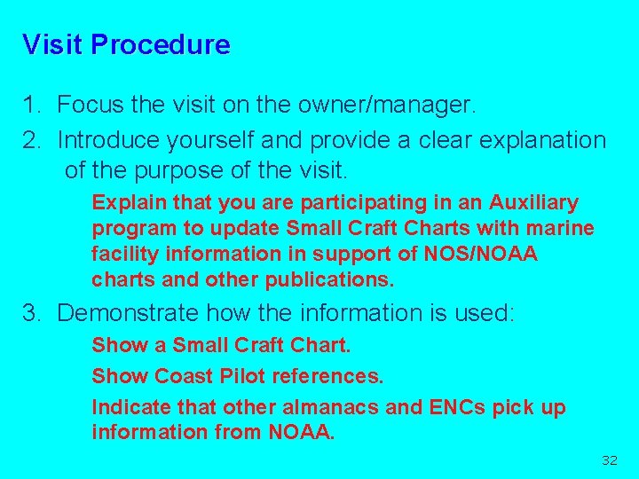 Visit Procedure 1. Focus the visit on the owner/manager. 2. Introduce yourself and provide