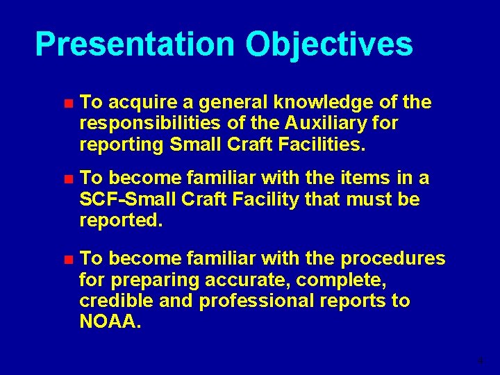 Presentation Objectives n To acquire a general knowledge of the responsibilities of the Auxiliary