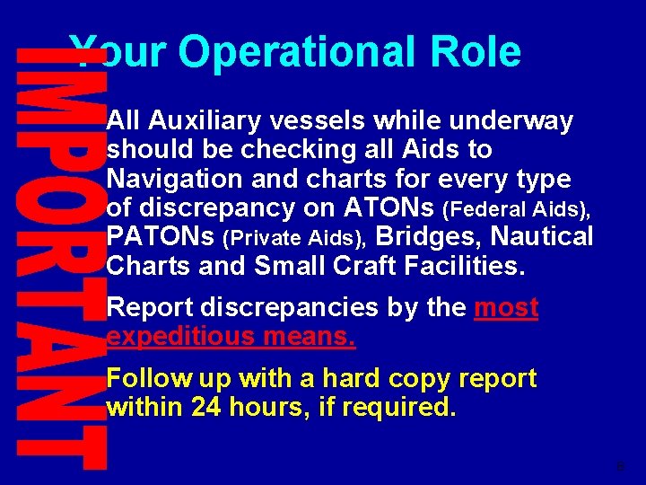 Your Operational Role All Auxiliary vessels while underway should be checking all Aids to
