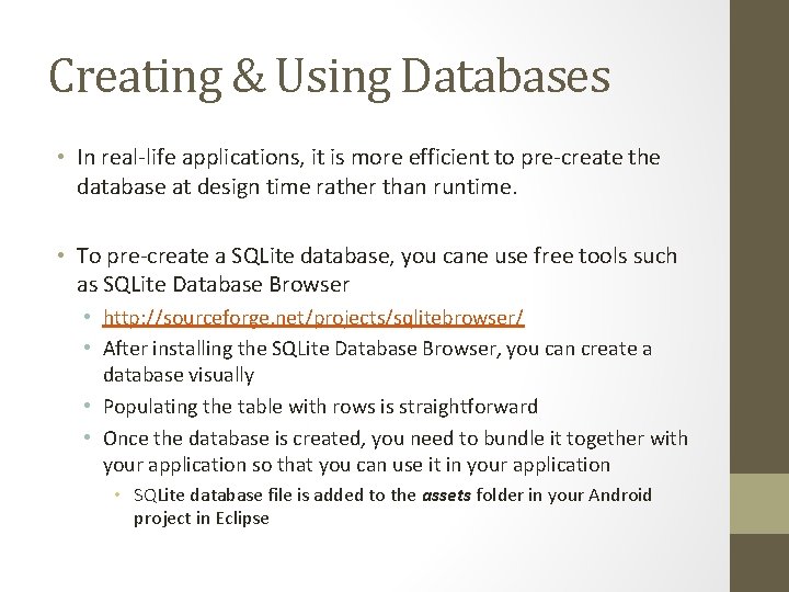 Creating & Using Databases • In real-life applications, it is more efficient to pre-create