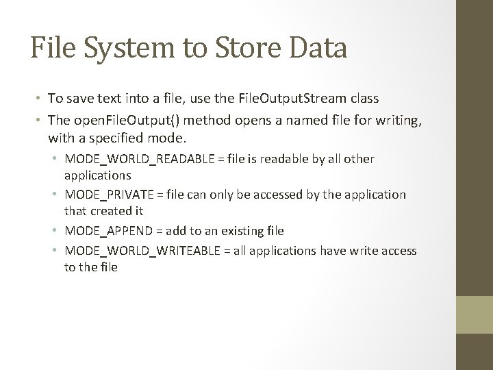 File System to Store Data • To save text into a file, use the