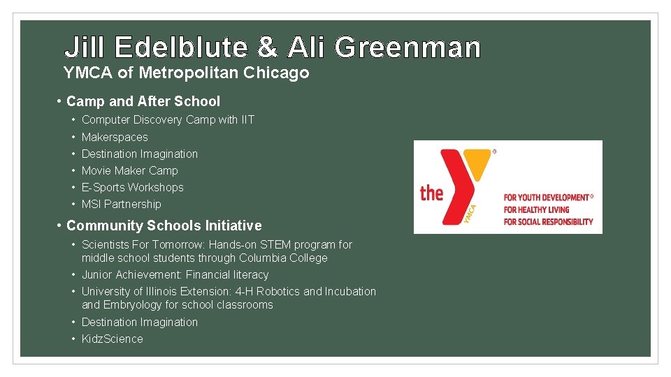 Jill Edelblute & Ali Greenman YMCA of Metropolitan Chicago • Camp and After School
