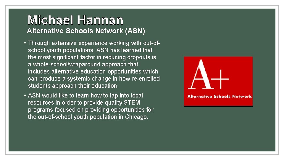 Michael Hannan Alternative Schools Network (ASN) • Through extensive experience working with out-ofschool youth