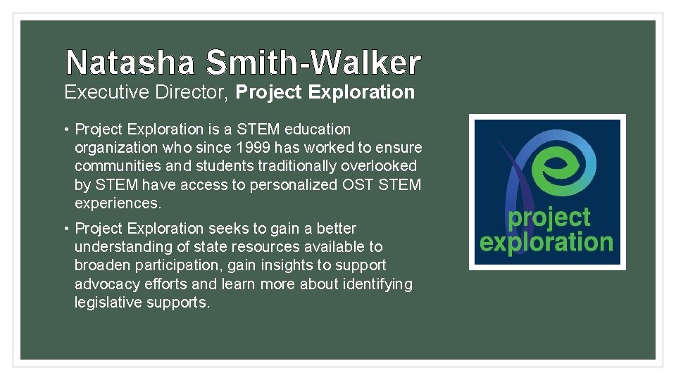 Natasha Smith-Walker Executive Director, Project Exploration • Project Exploration is a STEM education organization