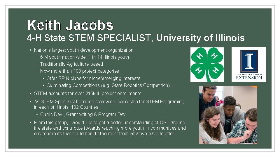 Keith Jacobs 4 -H State STEM SPECIALIST, University of Illinois • Nation’s largest youth