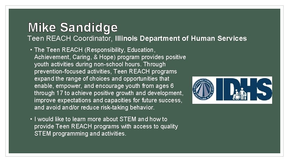 Mike Sandidge Teen REACH Coordinator, Illinois Department of Human Services • The Teen REACH