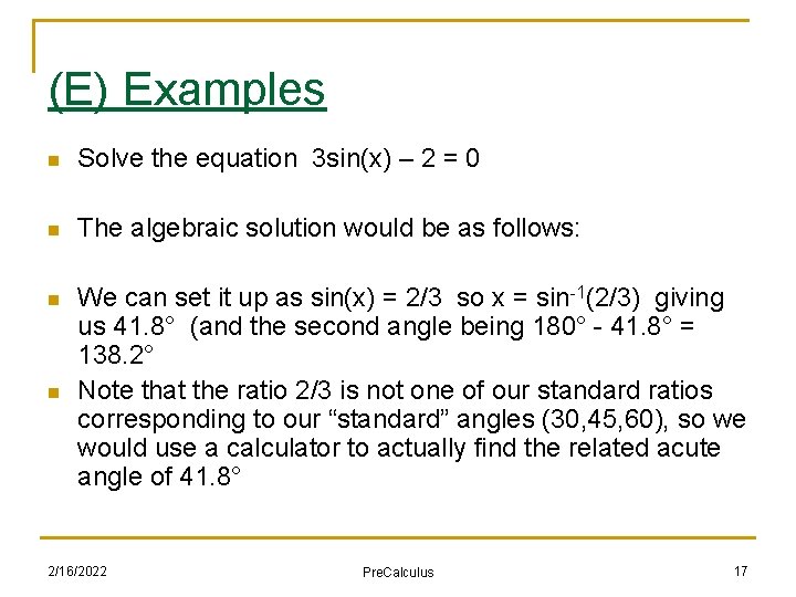 (E) Examples n Solve the equation 3 sin(x) – 2 = 0 n The