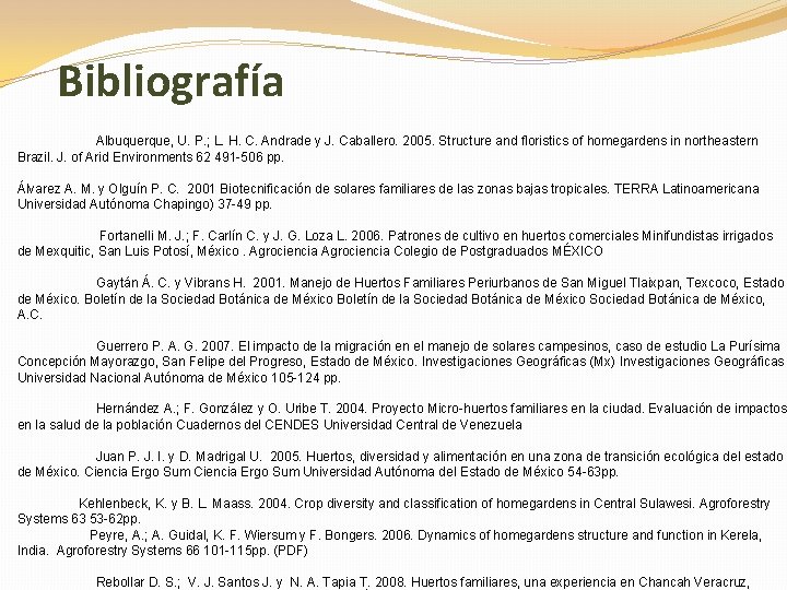 Bibliografía Albuquerque, U. P. ; L. H. C. Andrade y J. Caballero. 2005. Structure
