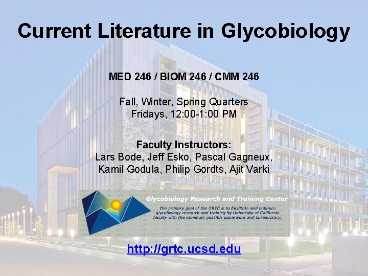 Current Literature in Glycobiology MED 246 / BIOM 246 / CMM 246 Fall, Winter,
