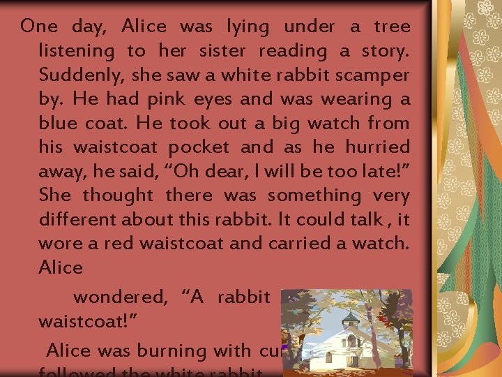 One day, Alice was lying under a tree listening to her sister reading a