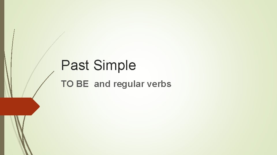 Past Simple TO BE and regular verbs 