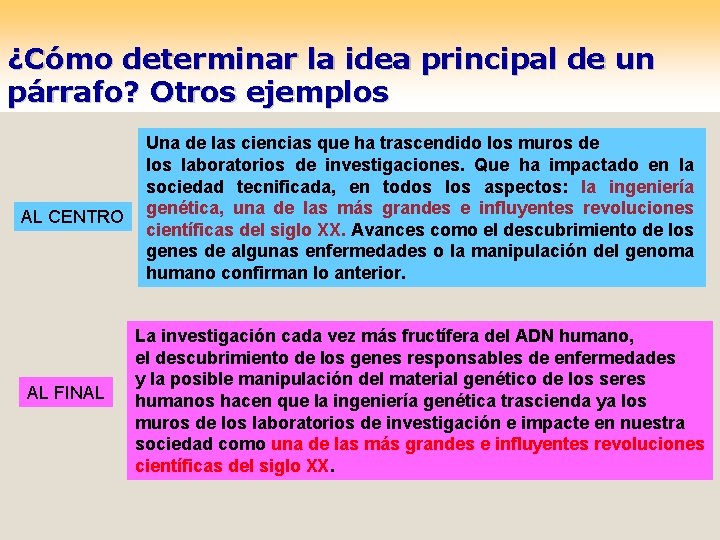 ¿Cómo determinar la idea principal de un párrafo? Otros ejemplos AL CENTRO AL FINAL