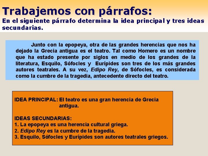 Trabajemos con párrafos: En el siguiente párrafo determina la idea principal y tres ideas