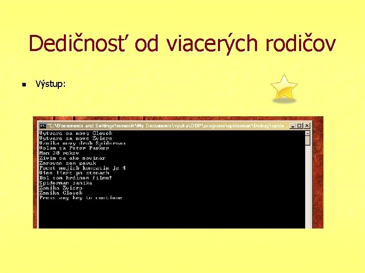 Dedičnosť od viacerých rodičov n Výstup: 