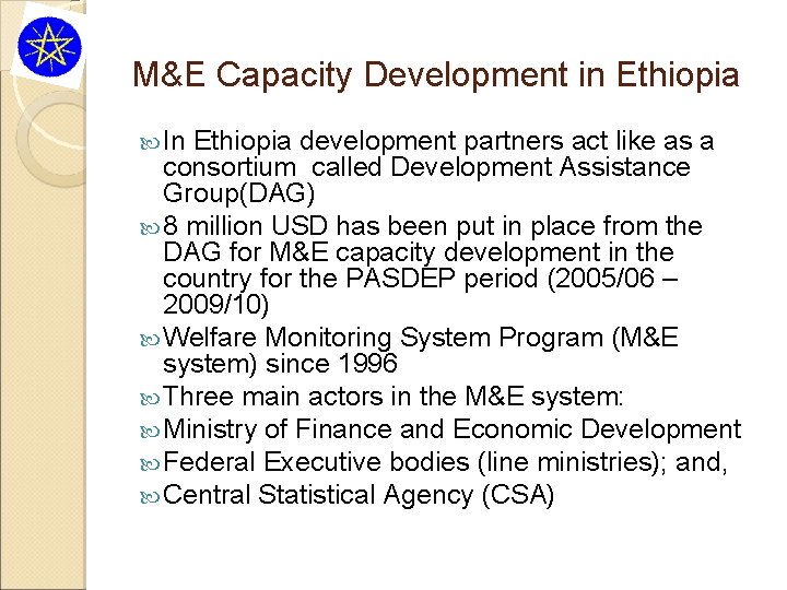 M&E Capacity Development in Ethiopia In Ethiopia development partners act like as a consortium