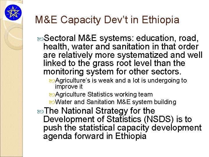 M&E Capacity Dev’t in Ethiopia Sectoral M&E systems: education, road, health, water and sanitation