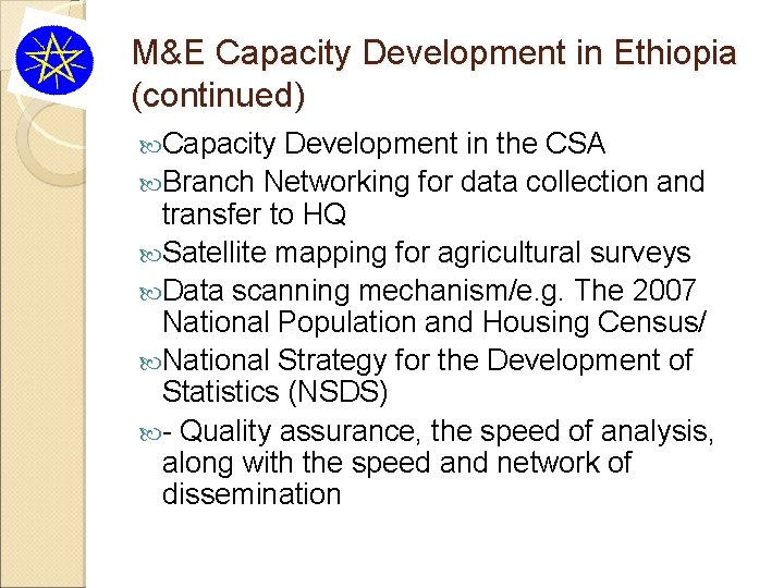 M&E Capacity Development in Ethiopia (continued) Capacity Development in the CSA Branch Networking for