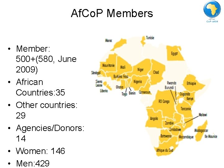 Af. Co. P Members • Member: 500+(580, June 2009) • African Countries: 35 •
