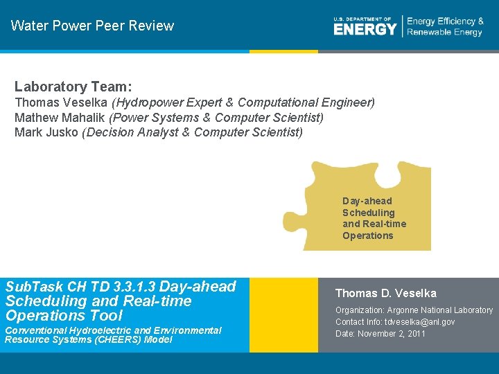 Water Power Peer Review Laboratory Team: Thomas Veselka (Hydropower Expert & Computational Engineer) Mathew