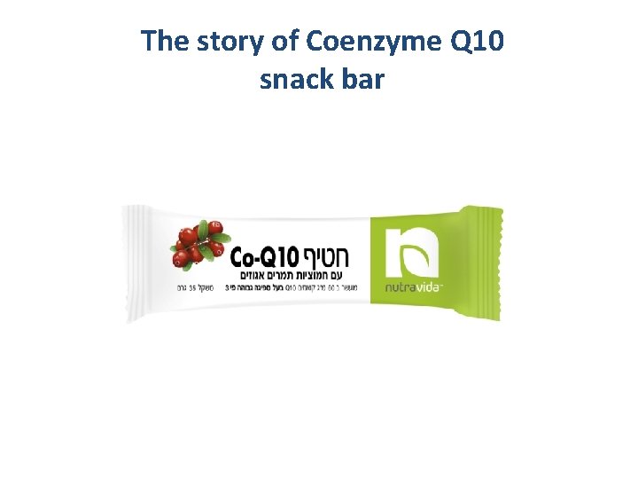 The story of Coenzyme Q 10 snack bar 