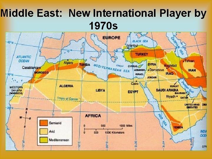 Middle East: New International Player by 1970 s Middle East: New International Player by 1970 s