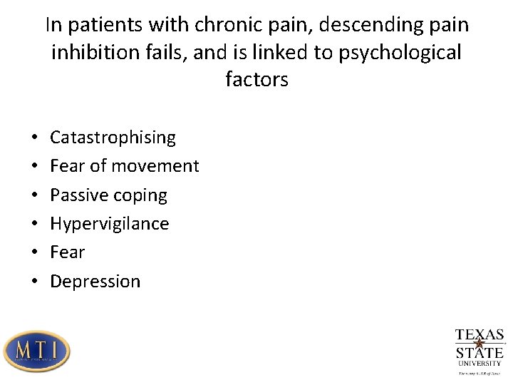 In patients with chronic pain, descending pain inhibition fails, and is linked to psychological