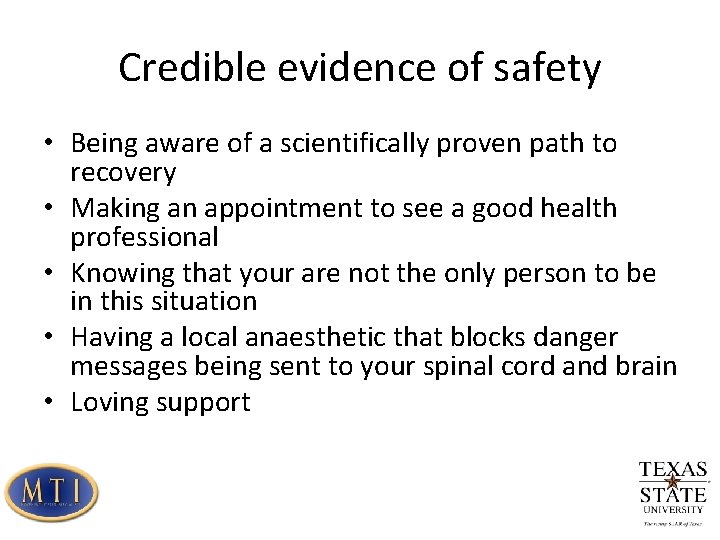 Credible evidence of safety • Being aware of a scientifically proven path to recovery