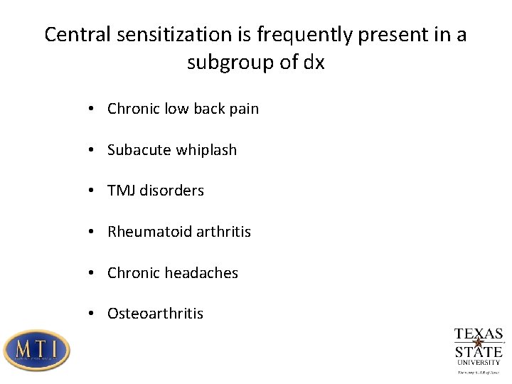 Central sensitization is frequently present in a subgroup of dx • Chronic low back
