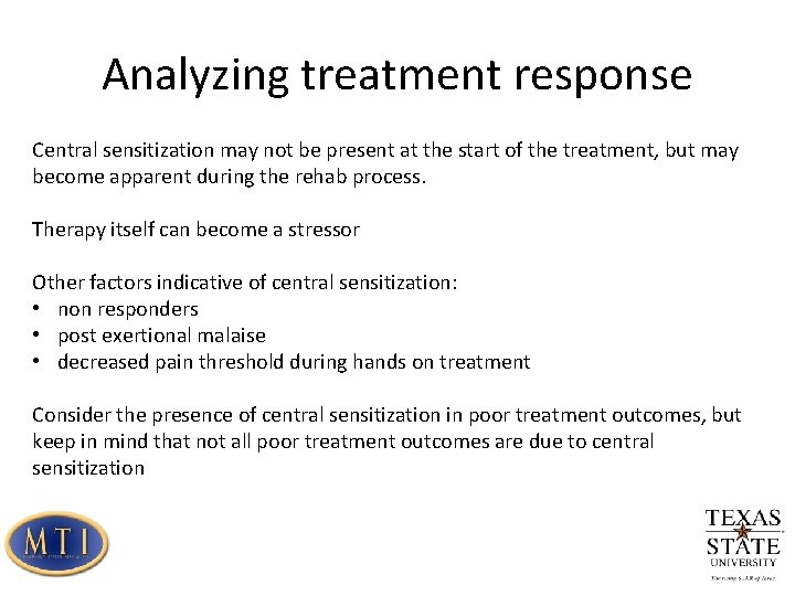 Analyzing treatment response Central sensitization may not be present at the start of the