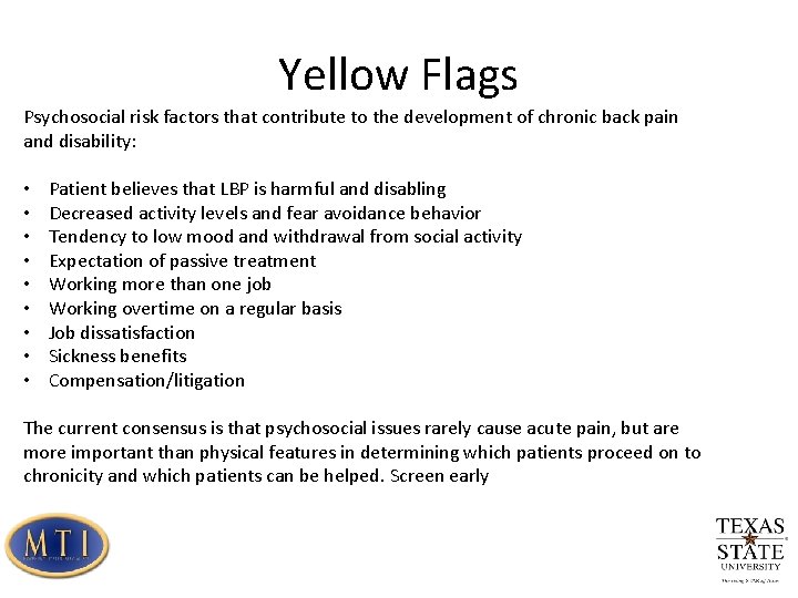 Yellow Flags Psychosocial risk factors that contribute to the development of chronic back pain
