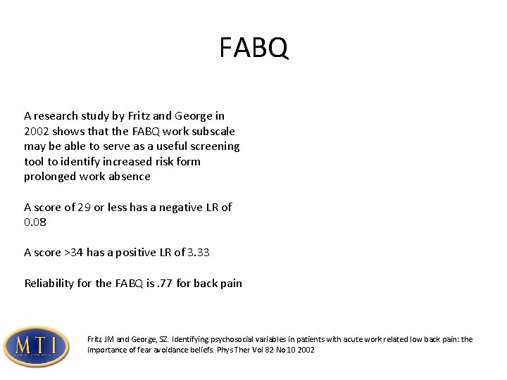 FABQ A research study by Fritz and George in 2002 shows that the FABQ