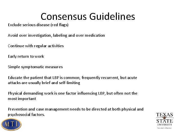 Consensus Guidelines Exclude serious disease (red flags) Avoid over investigation, labeling and over medication
