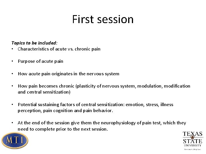 First session Topics to be included: • Characteristics of acute vs. chronic pain •