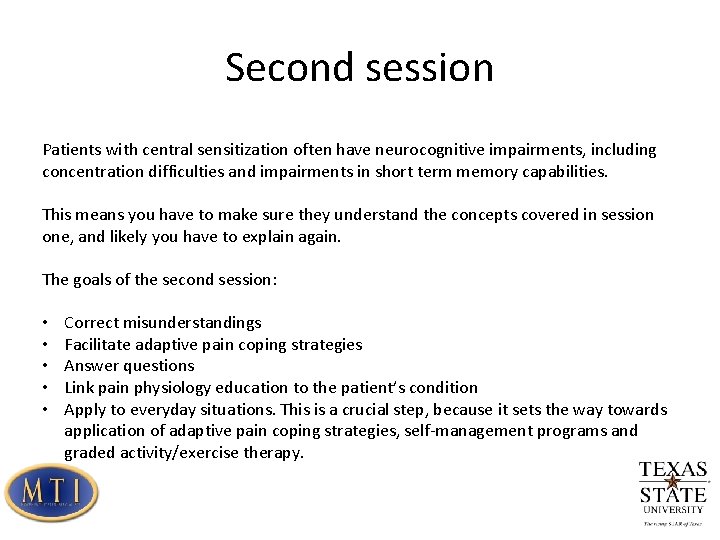 Second session Patients with central sensitization often have neurocognitive impairments, including concentration difficulties and