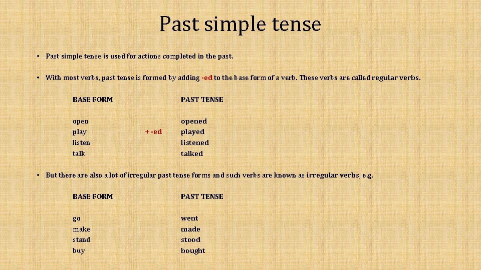 Past simple tense • Past simple tense is used for actions completed in the