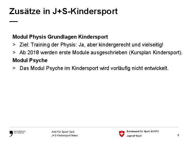 Zusätze in J+S-Kindersport — Modul Physis Grundlagen Kindersport > Ziel: Training der Physis: Ja,