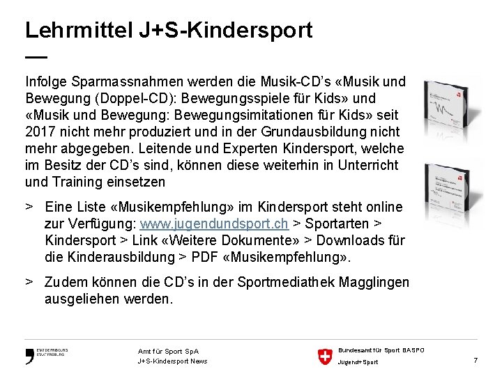 Lehrmittel J+S-Kindersport — Infolge Sparmassnahmen werden die Musik-CD’s «Musik und Bewegung (Doppel-CD): Bewegungsspiele für