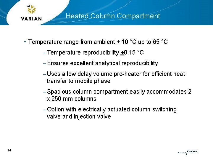 Heated Column Compartment • Temperature range from ambient + 10 °C up to 65