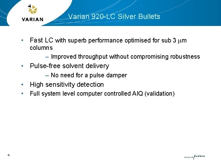 Varian 920 -LC Silver Bullets • Fast LC with superb performance optimised for sub
