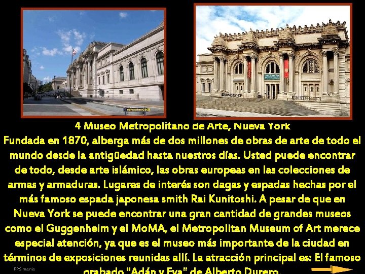 4 Museo Metropolitano de Arte, Nueva York Fundada en 1870, alberga más de dos