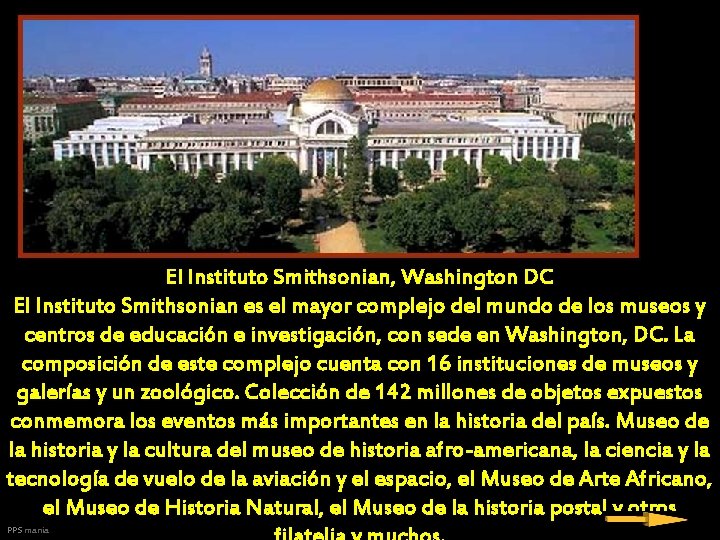 El Instituto Smithsonian, Washington DC El Instituto Smithsonian es el mayor complejo del mundo