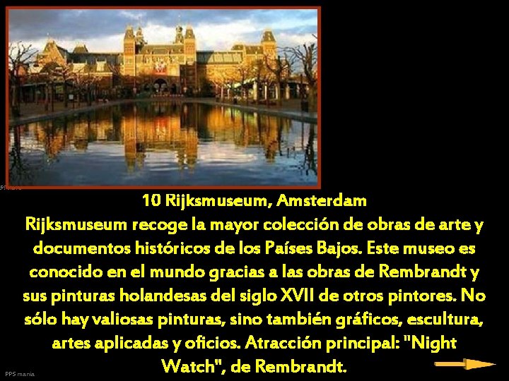 10 Rijksmuseum, Amsterdam Rijksmuseum recoge la mayor colección de obras de arte y documentos