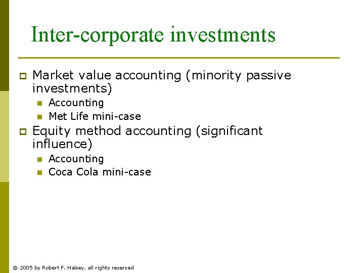 Inter-corporate investments p Market value accounting (minority passive investments) n n p Accounting Met