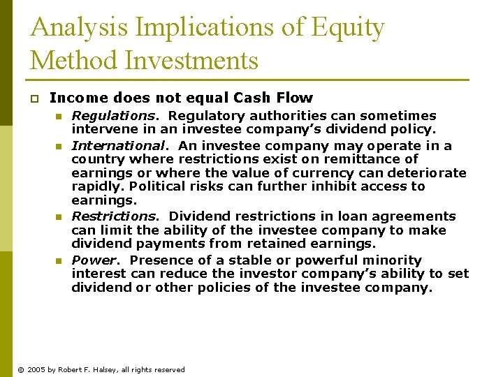 Analysis Implications of Equity Method Investments p Income does not equal Cash Flow n